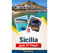 GUIDA DI VIAGGIO SICILIA 2026: Scopri gemme nascoste, monumenti storici, consigli di viaggio ed esperienze di vacanza indimenticabili
