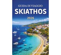 GUIDA DI VIAGGIO SKIATHOS 2026: Dove le rive dorate incontrano i pini sussurranti e il tempo rallenta in riva al mare.