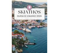 GUIDA DI VIAGGIO SKIATHOS 2026: La tua guida completeta all the migliori spiagge, ai gioielli nascosti, ai tour panoramici in the barca, all a ... days per vacanza in Greece indimenticabili