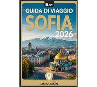 Guida di viaggio Sofia 2026: Esplora la capitale della Bulgaria con approfondimenti locali, gemme nascoste e consigli pratici