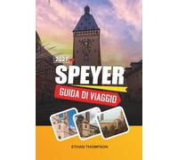 GUIDA DI VIAGGIO SPEYER 2027: Cattedrale imperiale, viste sul Reno, storia medievale, centro storico e cultura vinicola del Palatinato