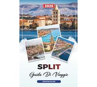 GUIDA DI VIAGGIO SPLIT 2026: Scopri gemme nascoste, monumenti storici, consigli di viaggio ed esperienze di vacanza indimenticabili