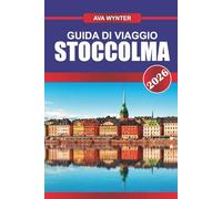 GUIDA DI VIAGGIO STOCCOLMA 2026: Esplora il fascino nordico, il fascino dell'isola e la storia reale nella splendida capitale della Svezia