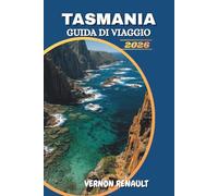 GUIDA DI VIAGGIO TASMANIA 2026: Scopri le principali attrazioni, i gioielli nascosti, i viaggi panoramici in auto, gli incontri con la fauna selvatica e avventure all'aperto indimenticabili