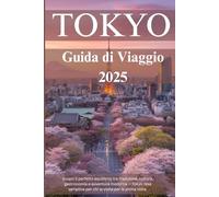 Guida di Viaggio Tokyo 2025: Consigli pratici, cultura locale ed esperienze indimenticabili per chi visita Tokyo per la prima volta