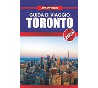 GUIDA DI VIAGGIO TORONTO 2026: Scopri monumenti iconici, quartieri diversi e cultura di livello mondiale nella città più grande del Canada