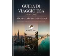 Guida di Viaggio USA 2026-2027: New York, Los Angeles & Miami - Guida Completa ai Viaggi negli Stati Uniti con Itinerari, Budget e Consigli (Collana Guide di Viaggio Wayfare & Co.)