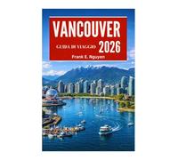 GUIDA DI VIAGGIO VANCOUVER 2026