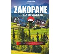 GUIDA DI VIAGGIO ZAKOPANE 2027: Esplora gemme fuori dai sentieri, luoghi famosi e consigli di viaggio professionali per rendere la tua vacanza indimenticabile.