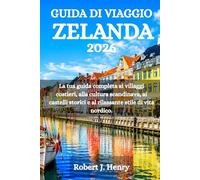 GUIDA DI VIAGGIO ZELANDA 2026: La tua guida completa ai villaggi costieri, alla cultura scandinava, ai castelli storici e al rilassante stile di vita nordico.