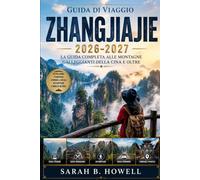 Guida di viaggio Zhangjiajie 2026-2027: La guida completa alle montagne galleggianti della Cina e oltre