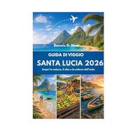 GUIDA DI VIGGIO SANTA LUCIA 2026: Scopri la natura, il cibo e la cultura dell'isola