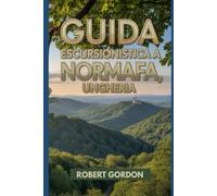 Guida escursionistica a Normafa, Ungheria: Un manuale per escursioni e visite nella natura. (Affascinanti avventure escursionistiche)
