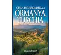 Guida escursionistica a Ormanya, Turchia: Una guida per un'esperienza escursionistica gratificante nella natura.