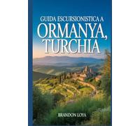Guida escursionistica a Ormanya, Turchia: Una guida per un'esperienza escursionistica gratificante nella natura.