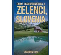 Guida escursionistica a Zelenci, Slovenia: Un manuale per un'esperienza escursionistica gratificante.