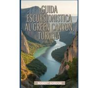 Guida escursionistica al Green Canyon, Turchia: Un libro completo che esplora la natura per un'esperienza escursionistica indimenticabile.