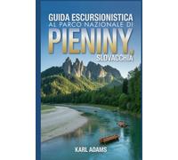Guida escursionistica al Parco nazionale di Pieniny, Slovacchia: Un manuale completo per l'esplorazione della natura.