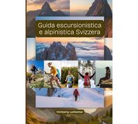 Guida escursionistica e alpinistica Svizzera: Un libro completo con dettagli su sentieri e salite, mappe e immagini che coprono tutti gli aspetti ... esperti (The Wayfinder (Pulse of the Planet))