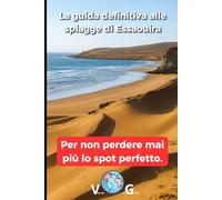 Guida Essaouira: La guida definitiva alle spiagge di Essaouira: Per non perdere mai più il posto perfetto.