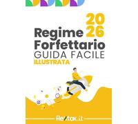 Guida facile e illustrata al Regime Forfettario 2026: Come gestire la Partita Iva in Regime Forfettario spiegato in modo semplice