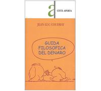 Guida Filosofica Del Denaro [Italia]