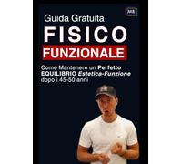 Guida Fisico funzionale: i 7 Step per ottenere una Buona Estetica-Funzione
