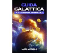 Guida Galattica alla Crescita Finanziaria