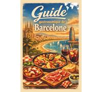 Guida gastronomica di Barcellona: Bar di tapas, specialità del mercato, ristoranti locali, piatti catalani e percorsi gastronomici autoguidati.