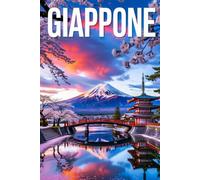 GUIDA GIAPPONE - Tutto ciò che Ti Serve Davvero: Guida Definitiva con Itinerari Dettagliati Giorno per Giorno, Luoghi Autentici Spettacolari e Segreti da Insider per Vivere il Giappone come un Local