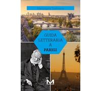 Guida letteraria a Parigi (Luoghi e libri)