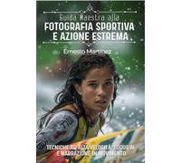 Guida Maestra alla Fotografia Sportiva e d'Azione Estrema: Tecniche ad Alta Velocità, Messa a Fuoco con IA e Narrativa in Movimento