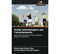 Guida metodologica per l'orientamento: delle scuole di formazione sportiva di ZipaquiráZipaquirá, Cundinamarca
