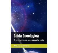 Guida Oncologica: Ti porto con me…un passo alla volta