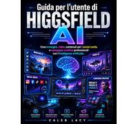 Guida per l'utente di HIGGSFIELD AI: Crea immagini, video, contenuti per i social media e campagne creative professionali con l'intelligenza artificiale.