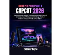 GUIDA PER PRINCIPIANTI A CAPCUT 2026