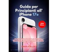Guida per Principianti all' iPhone 17e (Edizione 2026)