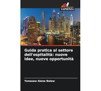 Guida pratica al settore dell'ospitalità: nuove idee, nuove opportunità