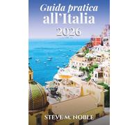 Guida pratica all’Italia 2026: Itinerari ben organizzati, treni e trasporti, cucina locale e approfondimenti culturali per città, borghi e coste
