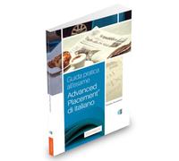 Guida pratica all'esame Advanced Placement® di italiano. Con QR Code. Con Video. Con Audio