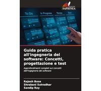 Guida pratica all'ingegneria del software: Concetti, progettazione e test
