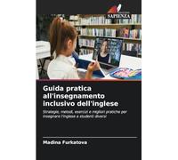 Guida pratica all'insegnamento inclusivo dell'inglese: Strategie, metodi, esercizi e migliori pratiche per insegnare l'inglese a studenti diversi