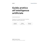Guida pratica all'intelligenza artificiale: Programma di 30 giorni per lavoro, business, documenti, analisi e produttività