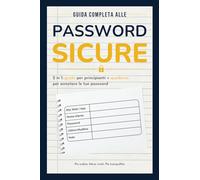 GUIDA QUADERNO PASSWORD: 2 in 1, impara a creare password forti e annota tutte le tue credenziali per principianti o poco esperti