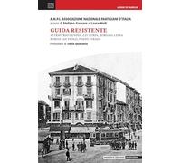 Guida resistente. Attraverso Cenisia, Cit Turin, Borgata Lesna, Borgo San Paolo, Pozzo Strada (Narrativa)