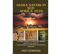 GUIDA SAFARI IN SUD AFRICA 2026: La guida completa al safari nel Kruger, incontri con i Big Five, parchi nascosti e avventure selvagge del Sudafrica