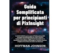 Guida Semplificata per Principianti di PixInsight