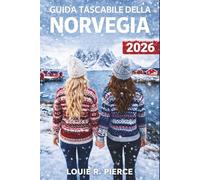 GUIDA TASCABILE DELLA NORVEGIA 2026: Consigli da insider per fiordi, crociere costiere ed esperienze indimenticabili nell'Artico
