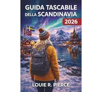 GUIDA TASCABILE DELLA SCANDINAVIA 2026: Tutto ciò che serve per vivere i Nordici come un locale del posto