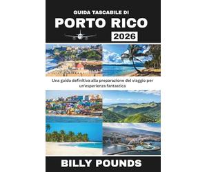 GUIDA TASCABILE DI PORTO RICO 2026: Una guida definitiva alla preparazione del viaggio per un'esperienza fantastica